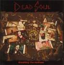 Dead Soul : Breathing the Madness